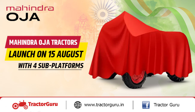 Mahindra Oja Worldwide Launch Of Lightweight Tractor Platform On August 15