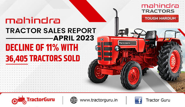 Mahindra Tractor Sales Report April 2023 - Decline of 11% With 36,405 Tractors Sold