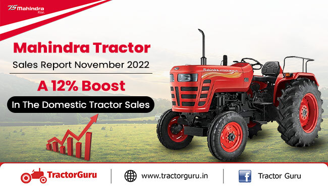 Mahindra Tractor Sales Report November 2022 - A 12% Boost In The Domestic Tractor Sales