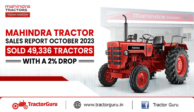 Mahindra Tractor Sales Report October 2023: Sold 49,336 Tractors With A 2% Drop