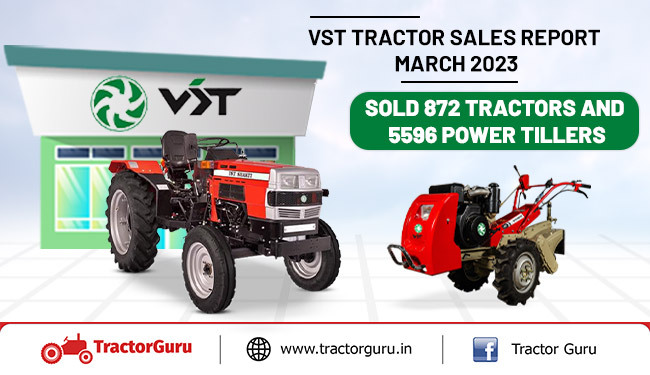 VST Tractor Sales Report: 872 Tractors & 5596 Power Tillers sold March 2023