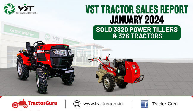 VST TRACTOR SALES REPORT JANUARY 2024: SOLD 3820 POWER TILLERS & 326 TRACTORS