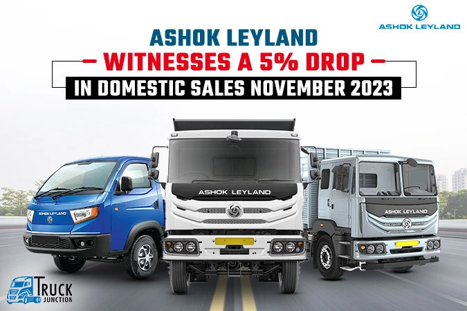 Ashok Leyland Witnesses a 5% Drop in Domestic Sales November 2023