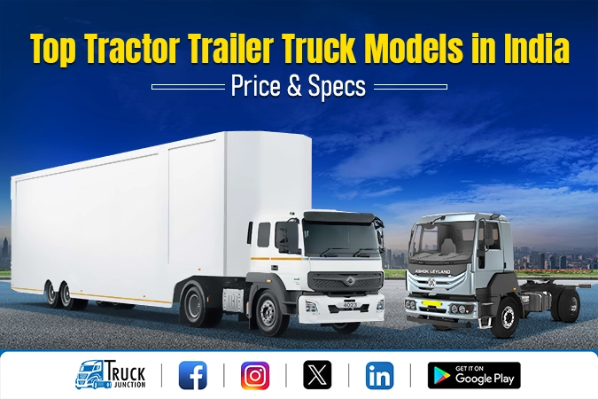 Top Tractor Trailer Truck Models in India : Price & Specs